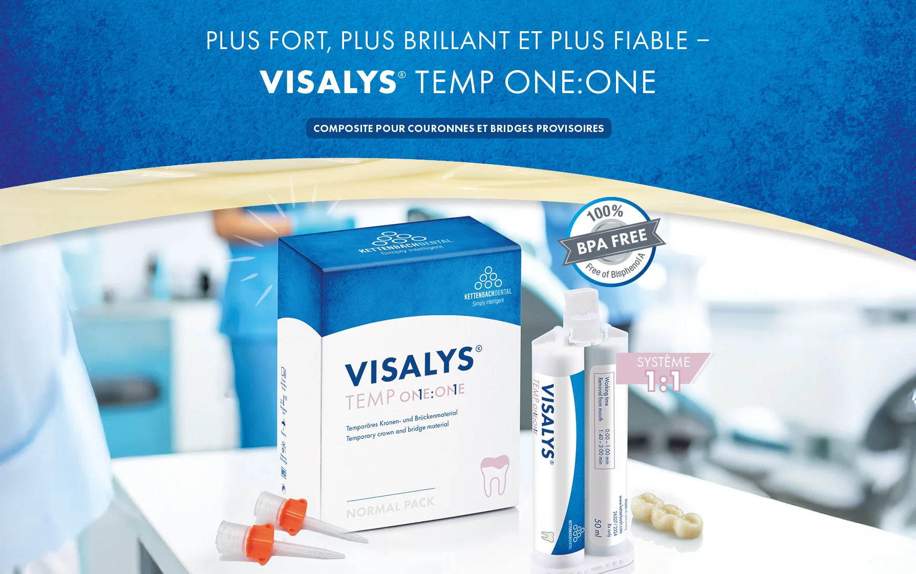 Plus fort, plus brillant et plus fiable - Visalys® Temp One:One