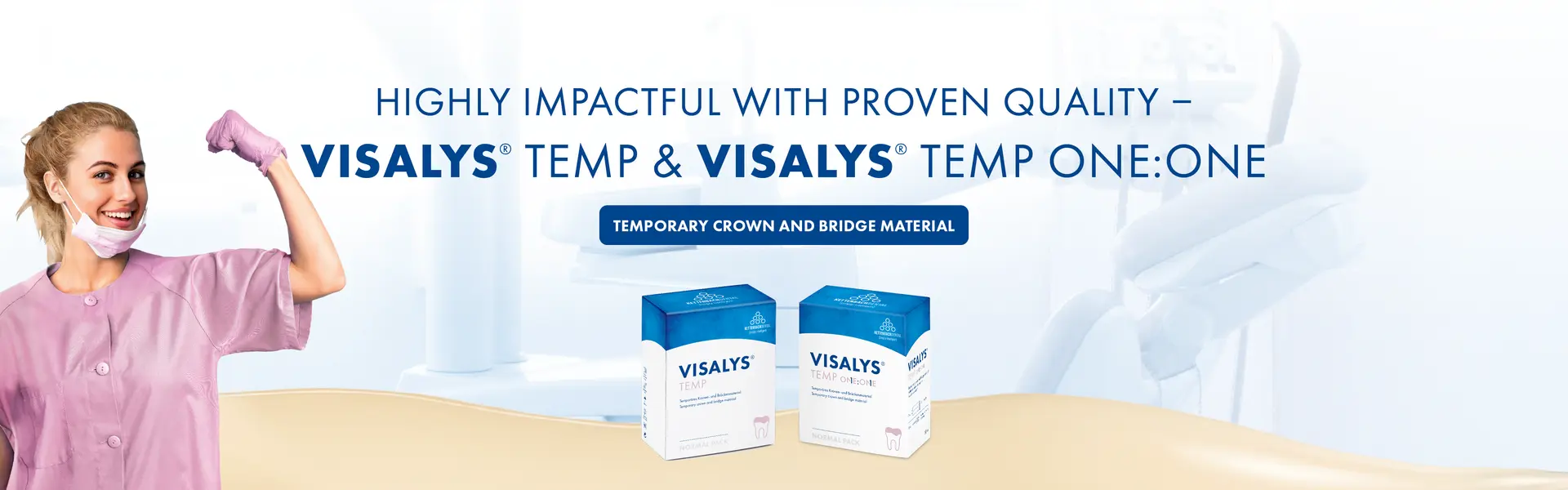 Highly impactful with proven quality: VISALYS TEMP & VISALYS TEMP ONE:ONE, temporary crown and bridge material