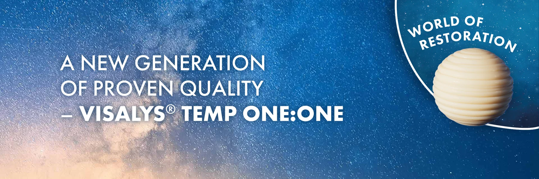 A new generation of proven quality - Visalys® Temp One:One