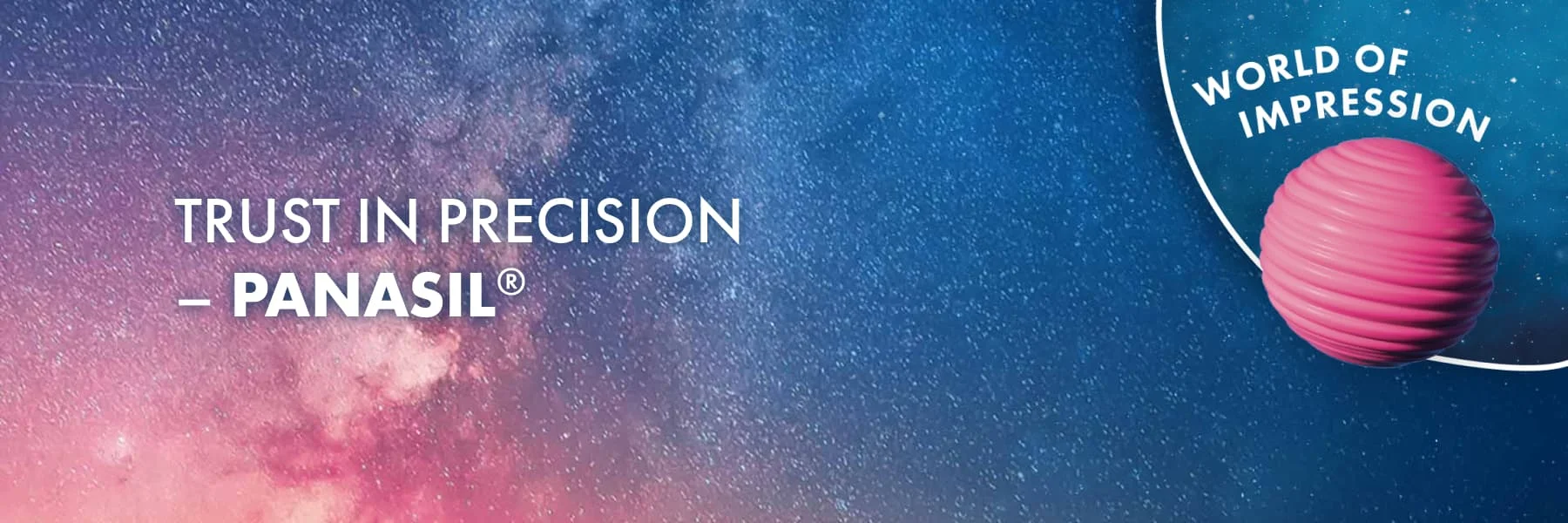 Trust in precision – Panasil®